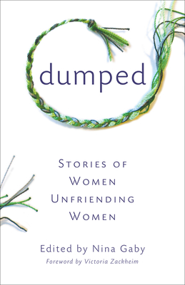 Dumped: Stories of Women Unfriending Women - Nina Gaby