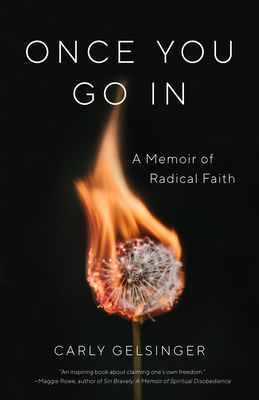 Once You Go in: A Memoir of Radical Faith - Carly Gelsinger