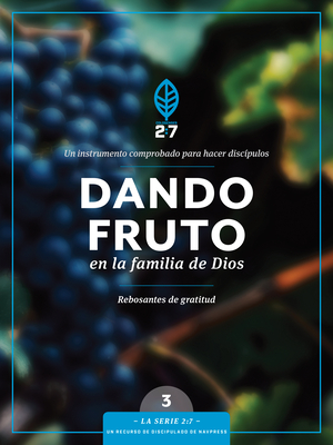 Dando Fruto En La Familia de Dios: Un Curso de Discipulado Para Fortalecer Su Caminar Con Dios - Tyndale
