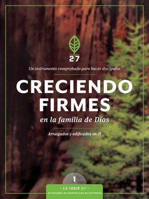 Creciendo Firmes En La Familia de Dios: Un Curso de Discipulado Para Fortalecer Su Caminar Con Dios - Tyndale