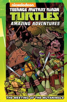 Teenage Mutant Ninja Turtles Amazing Adventures: The Meeting of the Mutanimals - Matthew K. Manning