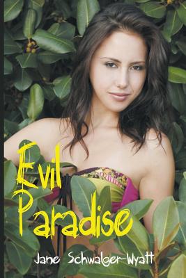 Evil Paradise - Jane Schwalger-wyatt