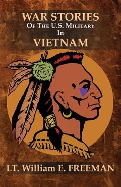 Coperta cărții 'War Stories of the U.S. Military in Vietnam - William E. Freeman'