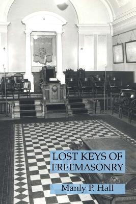 Lost Keys of Freemasonry - Manly P. Hall