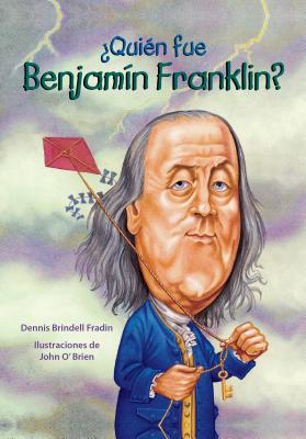 Quien Fue Benjamin Franklin? - Santillana Usa Publishing Company