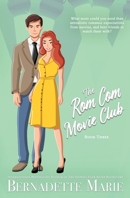 The Rom Com Movie Club - Book Three - Bernadette Marie