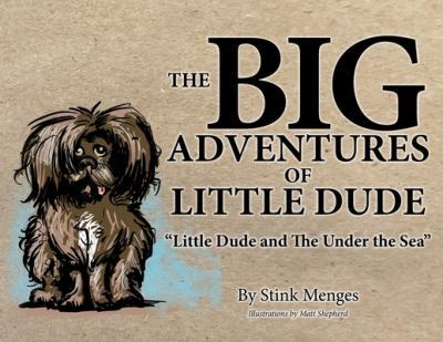 The BIG Adventures of Little Dude - Stink Menges