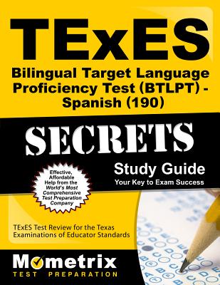 TExES Bilingual Target Language Proficiency Test (Btlpt) - Spanish (190) Secrets Study Guide: TExES Test Review for the Texas Examinations of Educator - Mometrix Texas Teacher Certification Tes