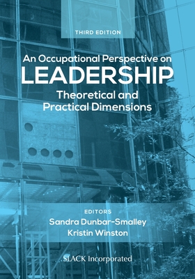 An Occupational Perspective on Leadership: Theoretical and Practical Dimensions, Third Edition - Sandra Dunbar-smalley