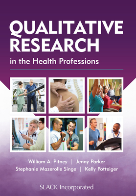 Qualitative Research in the Health Professions - William Pitney