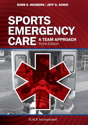 Sports Emergency Care: A Team Approach - Robb Rehberg