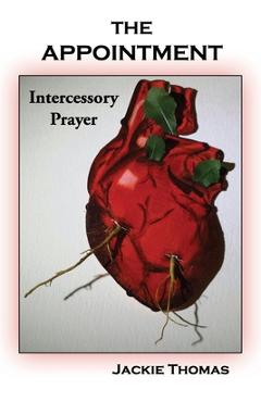 Coperta cărții 'The Appointment: Intercessory Prayer - Jackie Thomas'