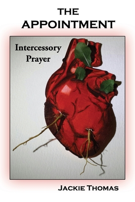 Coperta cărții 'The Appointment: Intercessory Prayer - Jackie Thomas'