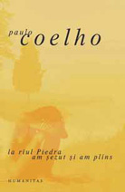 Coperta cărții 'La Raul Piedra Am Sezut Si Am Plans - Paulo Coelho'