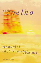 Manualul razboinicului luminii - Paulo Coelho