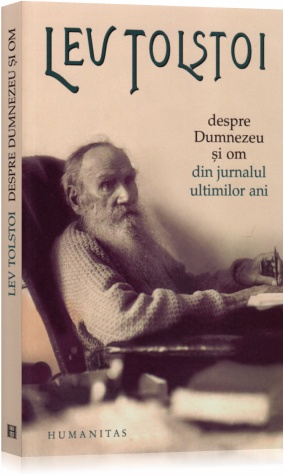 Despre Dumnezeu si om din jurnalul ultimilor ani - Lev Tolstoi