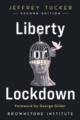 Liberty or Lockdown - George Gilder