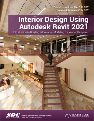 Interior Design Using Autodesk Revit 2021 - Daniel John Stine