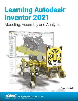Learning Autodesk Inventor 2021 - Randy Shih