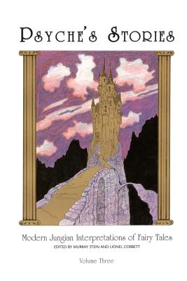 Psyche's Stories, Volume 3: Modern Jungian Interpretations of Fairy Tales - Lionel Corbett