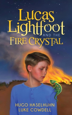 Lucas Lightfoot and the Fire Crystal - Hugo Haselhuhn
