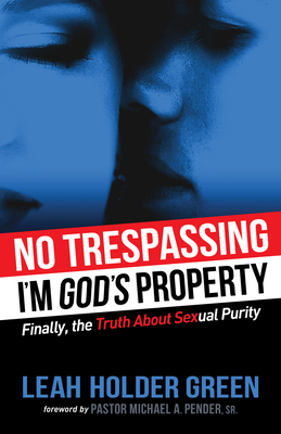 No Trespassing: I'm God's Property - Leah Holder Green