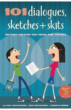 Poza produsului 101 Dialogues, Sketches and Skits: Instant Theatre for Teens and Tweens - Paul Rooyackers