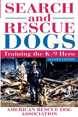 Search and Rescue Dogs: Training the K-9 Hero - American Rescue Dog Association (arda)