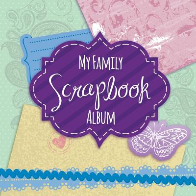 My Family Scrapbook Album - Speedy Publishing Llc