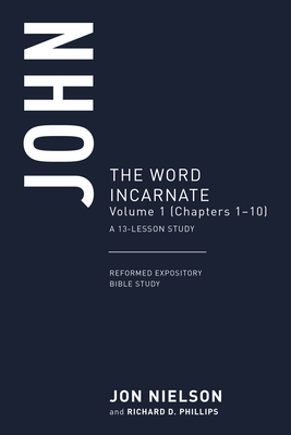 John: The Word Incarnate, Volume 1 (Chapters 1-10) - Jonathan Nielson