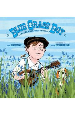 Coperta cărții 'Blue Grass Boy: The Story of Bill Monroe, Father of Bluegrass Music - Barb Rosenstock'