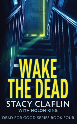 Wake The Dead - Stacy Claflin