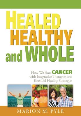 Healed, Healthy and Whole - Marion M. Pyle