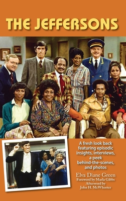 The Jeffersons - A fresh look back featuring episodic insights, interviews, a peek behind-the-scenes, and photos (hardback) - Elva Diane Green