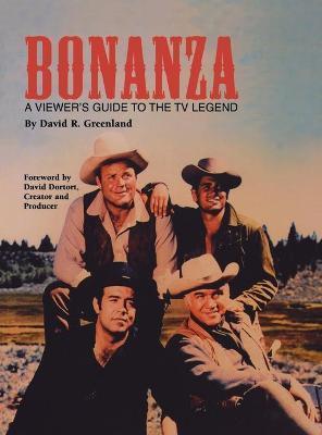 Bonanza (hardback): A Viewer's Guide to the TV Legend - David R. Greenland