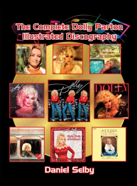The Complete Dolly Parton Illustrated Discography (hardback) - Daniel Selby