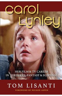 Coperta cărții 'Carol Lynley: Her Film & TV Career in Thrillers, Fantasy and Suspense - Tom Lisanti'