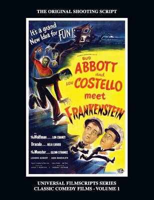 Abbott and Costello Meet Frankenstein: (Universal Filmscripts Series Classic Comedies, Vol 1) - Philip J. Riley