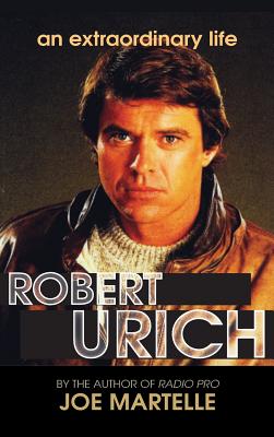 The Robert Urich Story - An Extraordinary Life (hardback) - Joe Martelle
