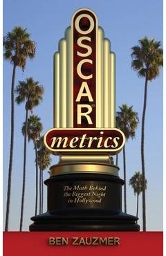 Coperta cărții 'Oscarmetrics: The Math Behind the Biggest Night in Hollywood (hardback) - Ben Zauzmer'
