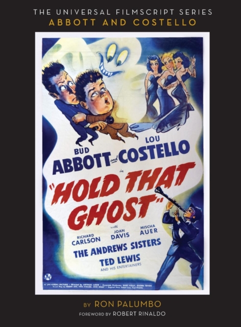 Hold That Ghost: Including the Original Shooting Script (hardback) - Ron Palumbo