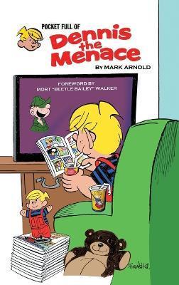 Pocket Full of Dennis the Menace (hardback) - Mark Arnold