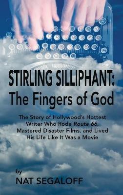 Stirling Silliphant: The Fingers of God (hardback) - Nat Segaloff