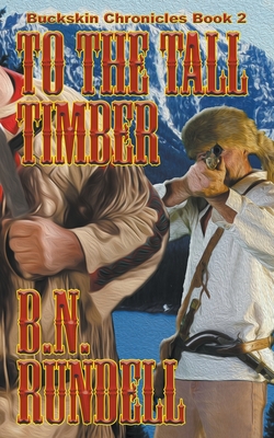 To The Tall Timber - B. N. Rundell