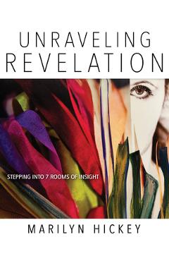 Coperta cărții 'Unraveling Revelation: Stepping Into Seven Rooms of Insight - Marilyn Hickey'