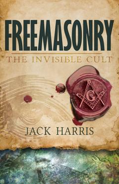 Poza produsului Freemasonry: The Invisible Cult - Jack Harris