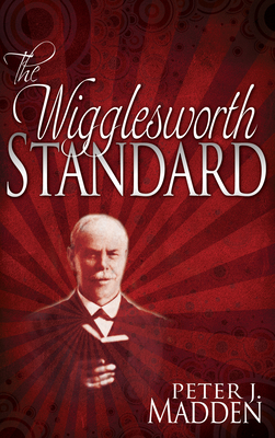 The Wigglesworth Standard - Peter J. Madden