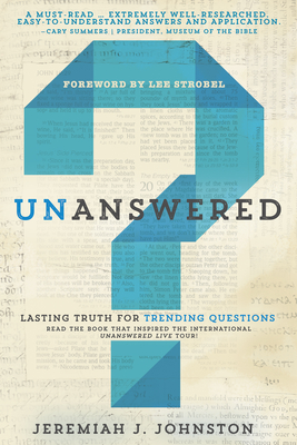Unanswered: Lasting Truth for Trending Questions - Jeremiah J. Johnston