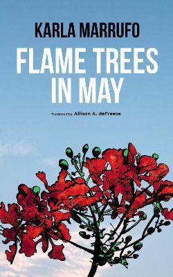 Flame Trees in May - Karla Marrufo