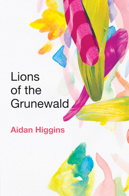 Lions of the Grunewald - Aidan Higgins